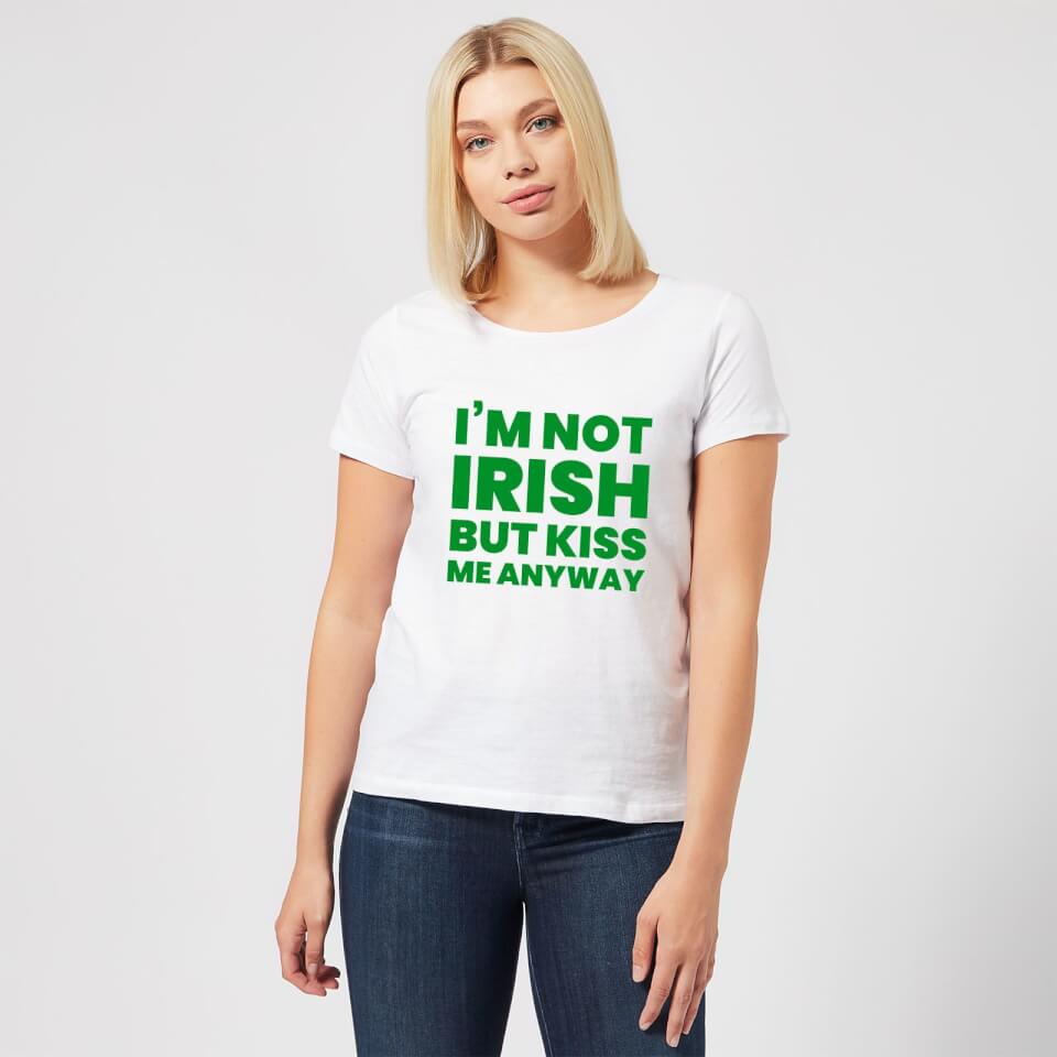 I'm Not Irish But Kiss Me Anyway Women's T-Shirt - White 1