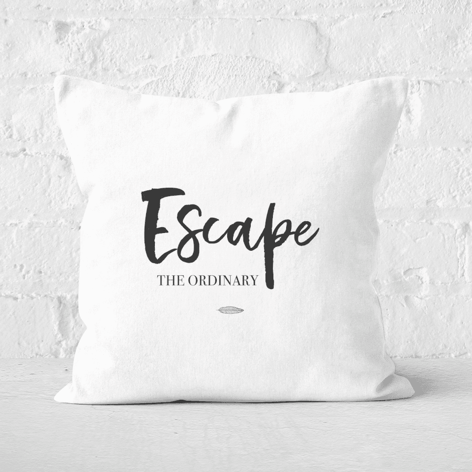 Escape The Ordinary Square Cushion