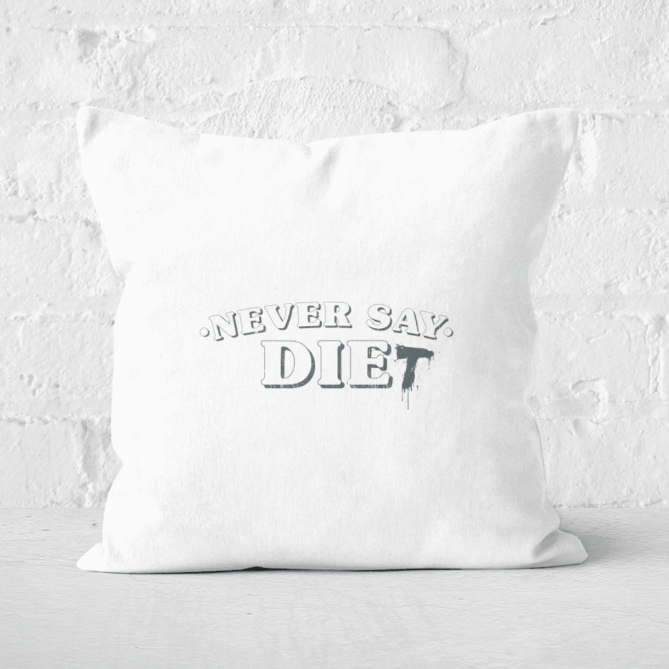 Never Say Die-t Square Cushion