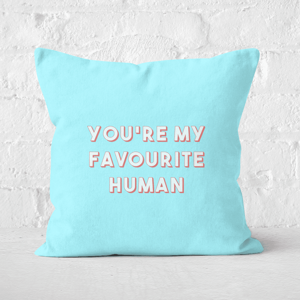 You're My Favourite Human Square Cushion