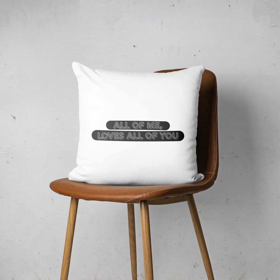 All Of Me Loves All Of You Square Cushion 2