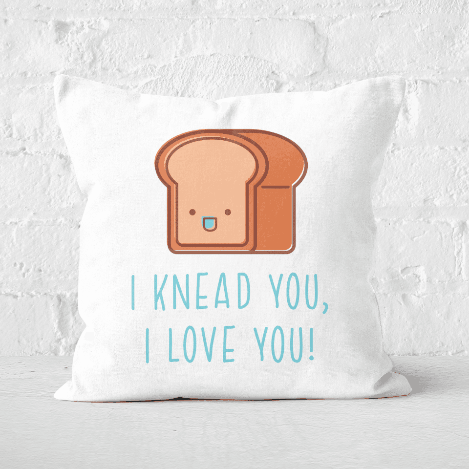 I Knead You I Love You Square Cushion