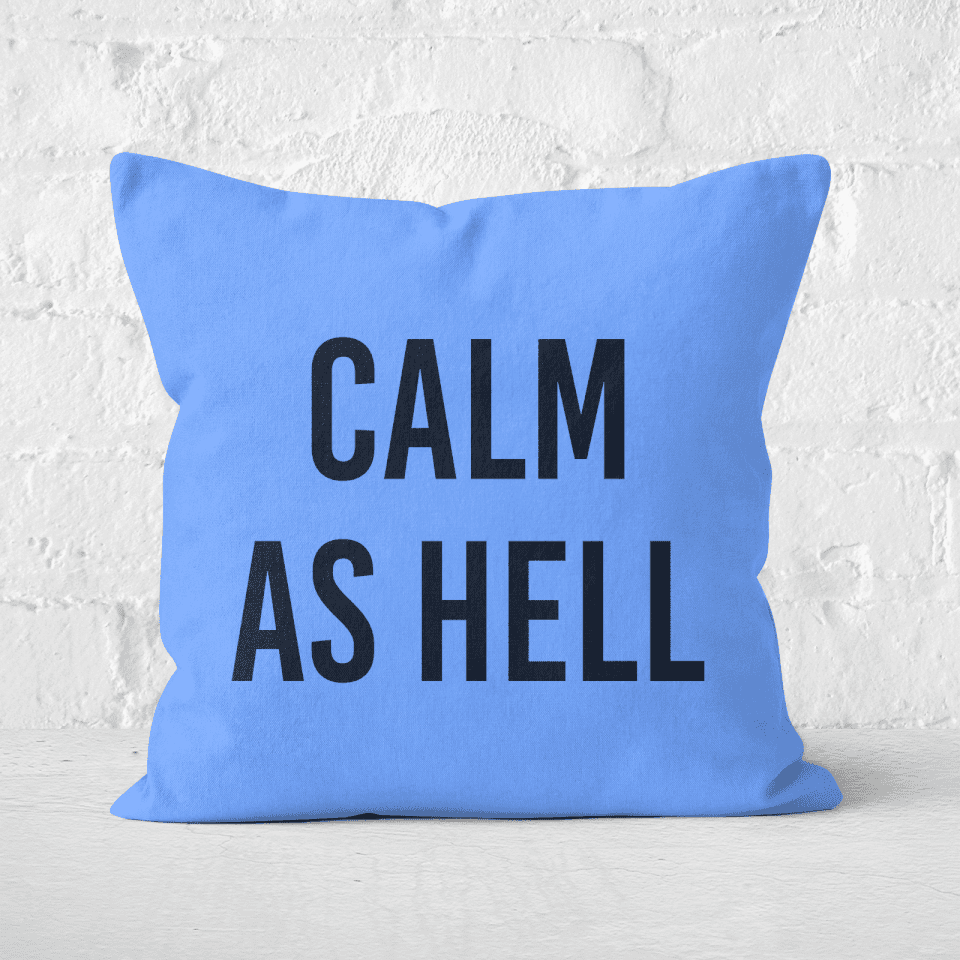 CALM AS HELL Square Cushion