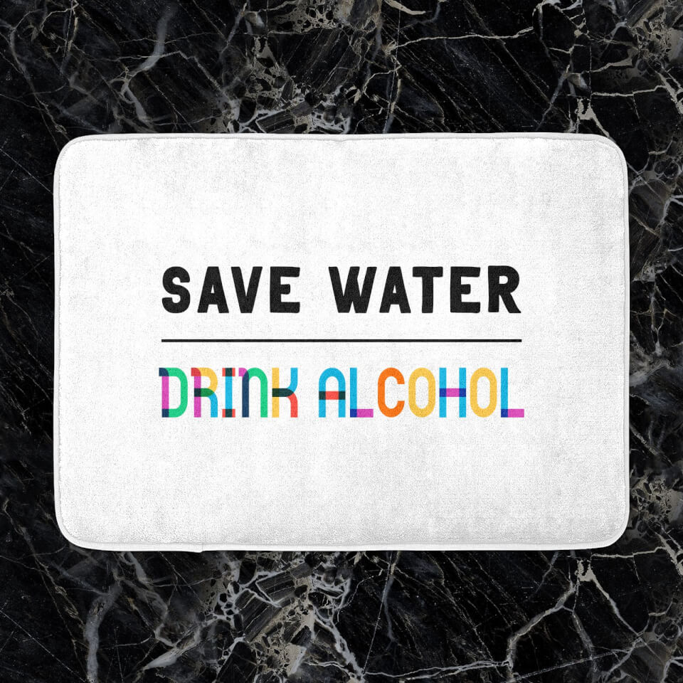 Save Water Drink Alcohol Bath Mat