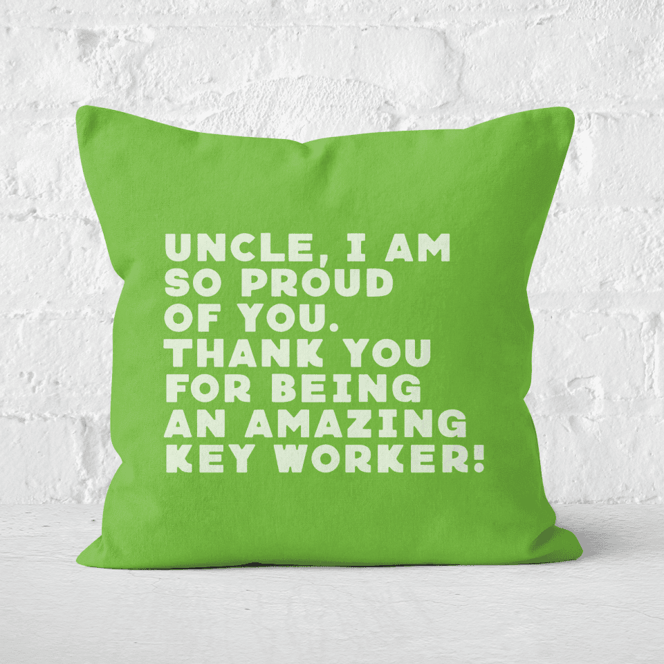 Uncle I Am So Proud Of You. Square Cushion