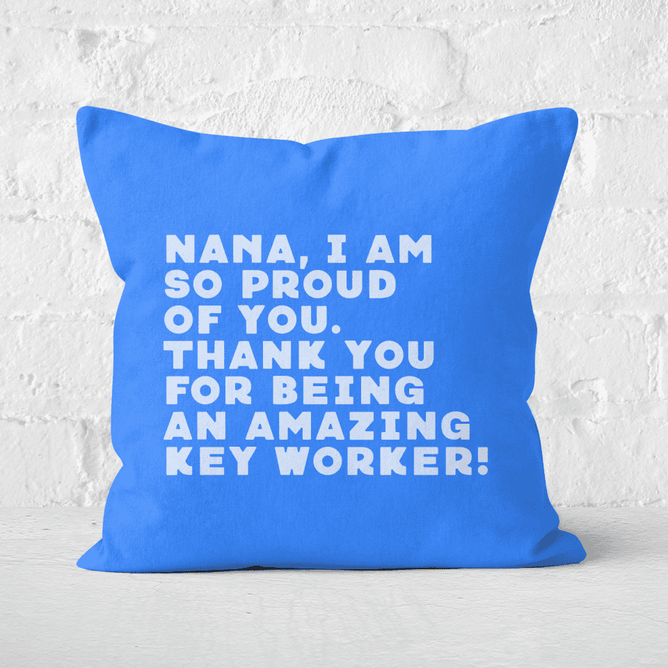 Nana I Am So Proud Of You Square Cushion