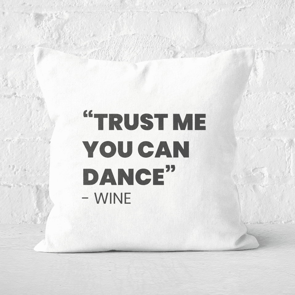 Trust Me You Can Dance - Wine Square Cushion