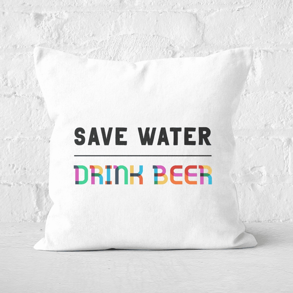 Save Water Drink Beer Square Cushion