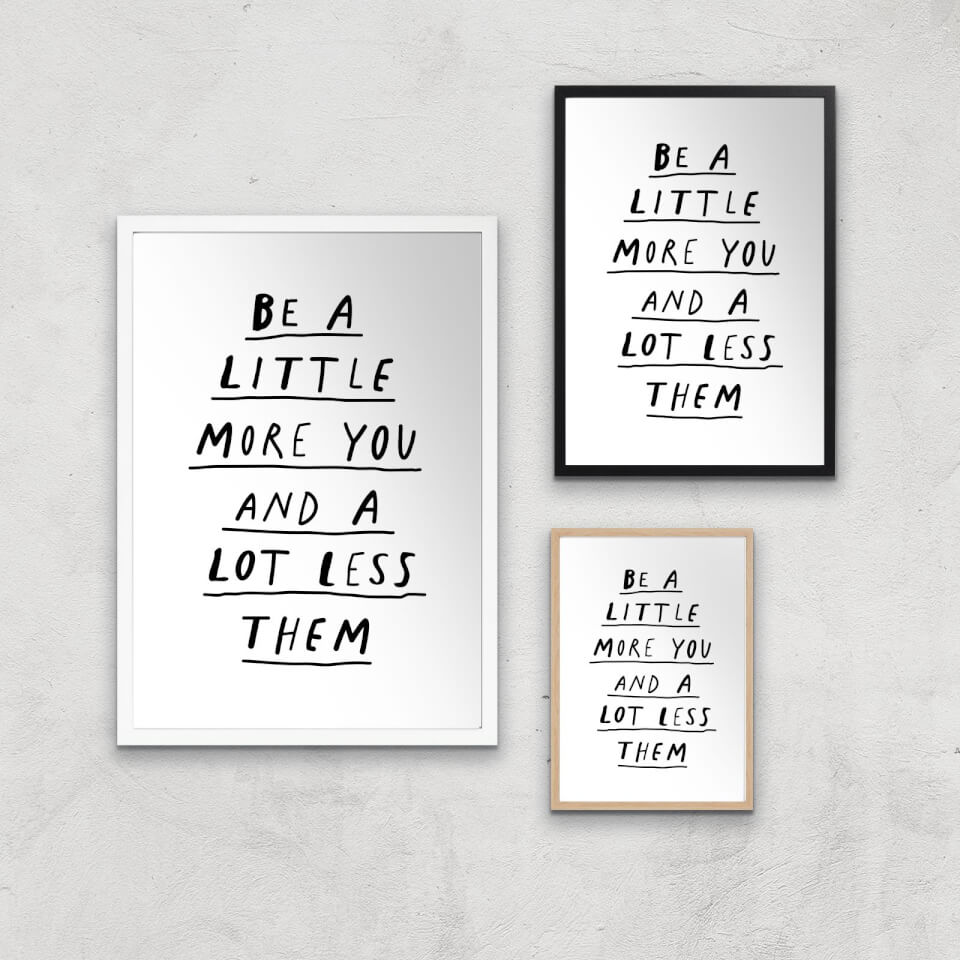 The Motivated Type Be A Little More You And A Lot Less Them Giclee Art Print 0