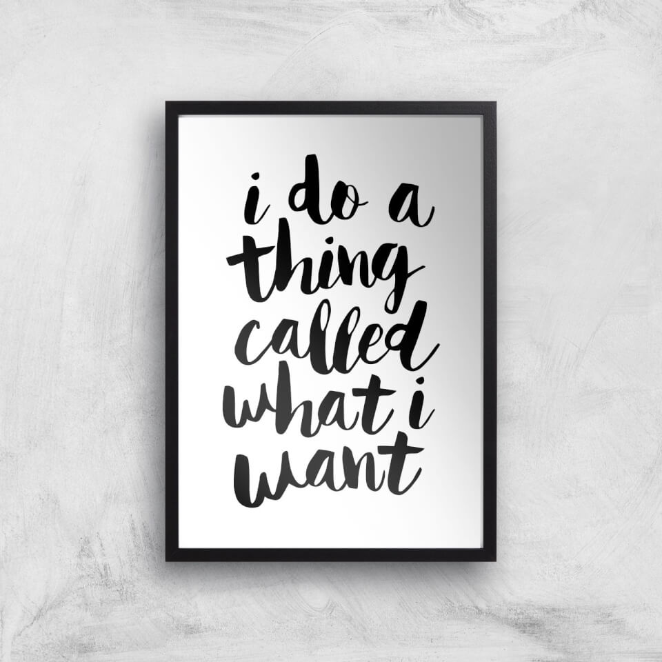 The Motivated Type I Do A Thing Called What I Want Giclee Art Print