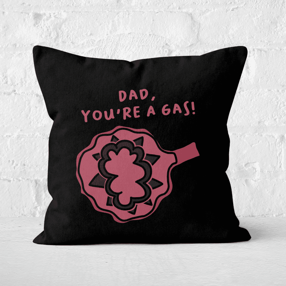 Dad You're A Gas Square Cushion