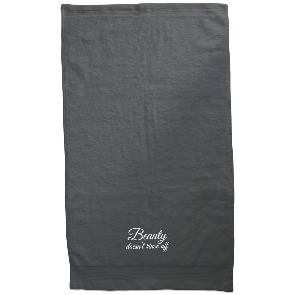 Beauty Doesn't Rinse Off Embroidered Towel