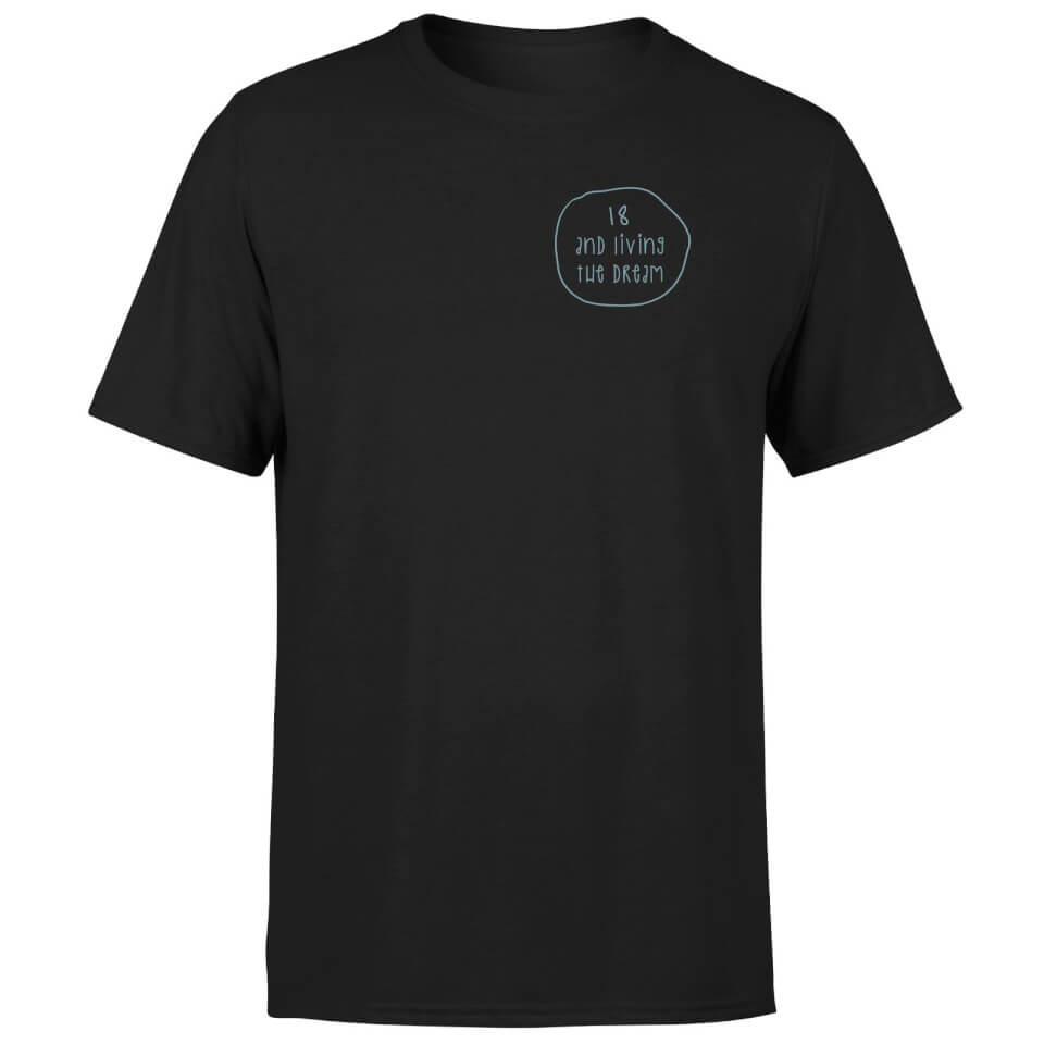 18 And Living The Dream Men's T-Shirt - Black