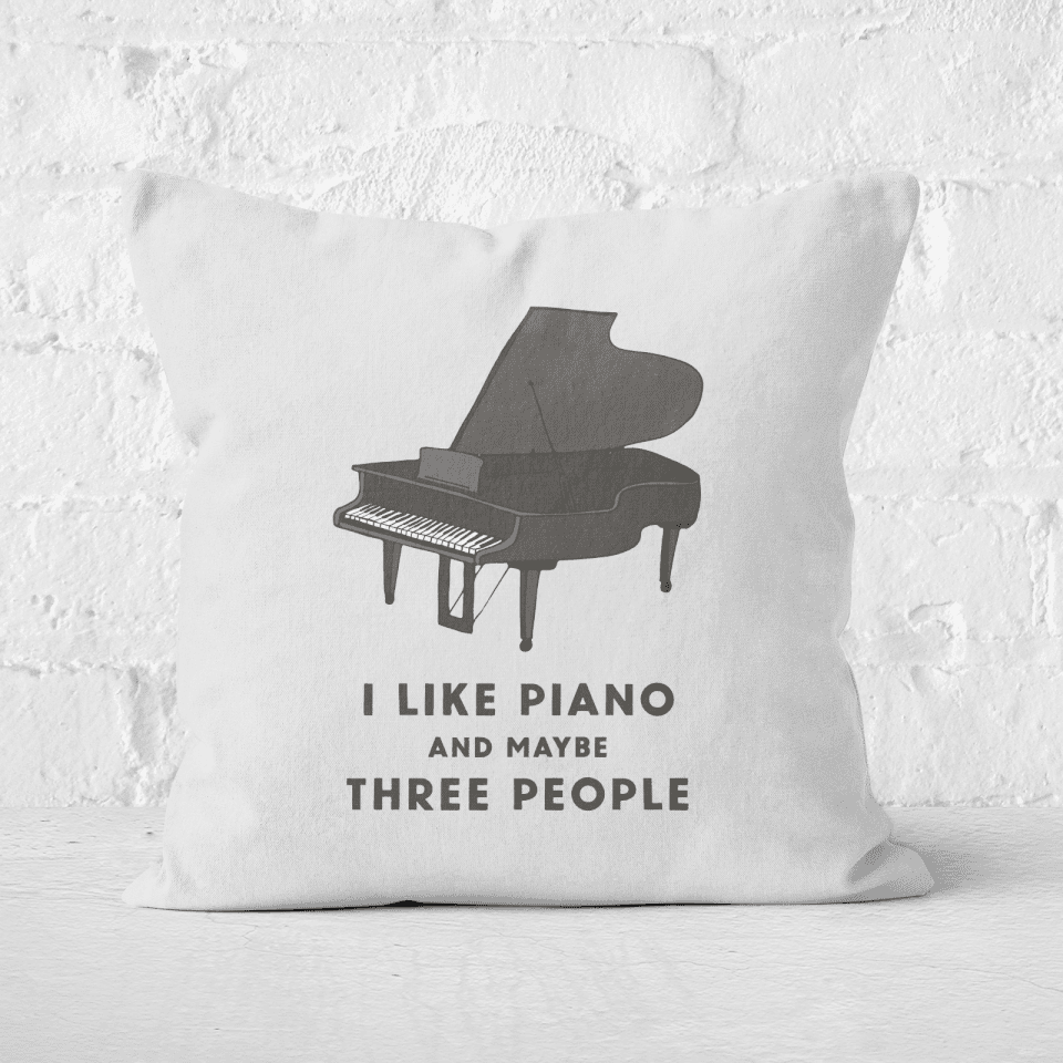 I Like Piano And Maybe Three People Square Cushion