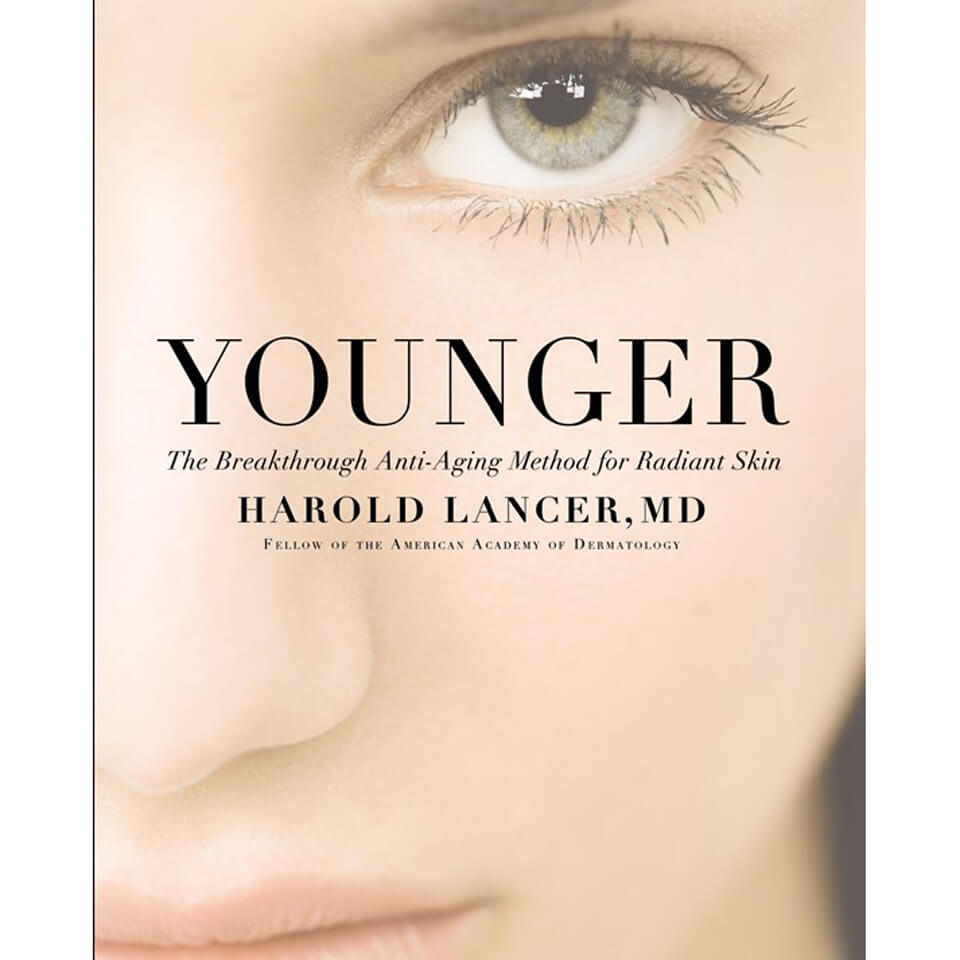 Younger: The Breakthrough Anti-Aging Method for Radiant Skin by Dr. Harold Lancer