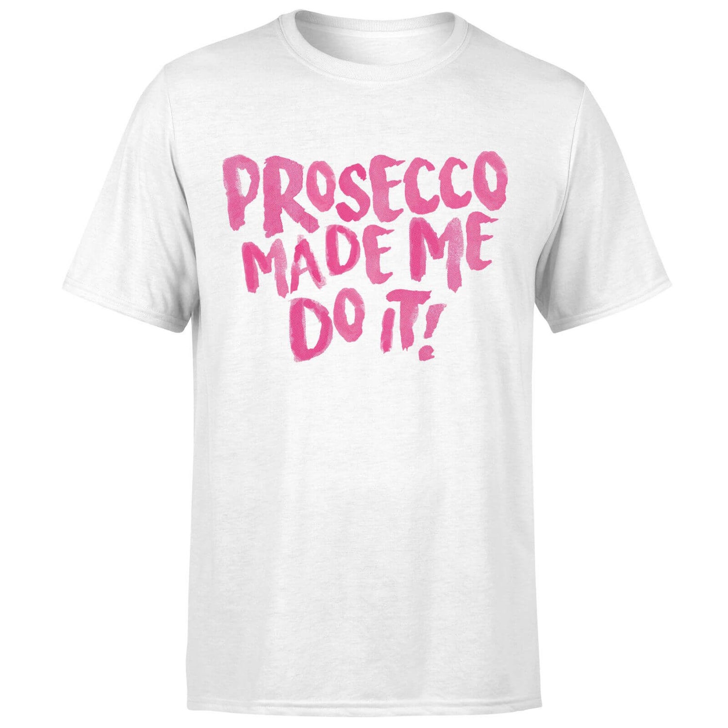 Prosecco made me do it shirt 2025