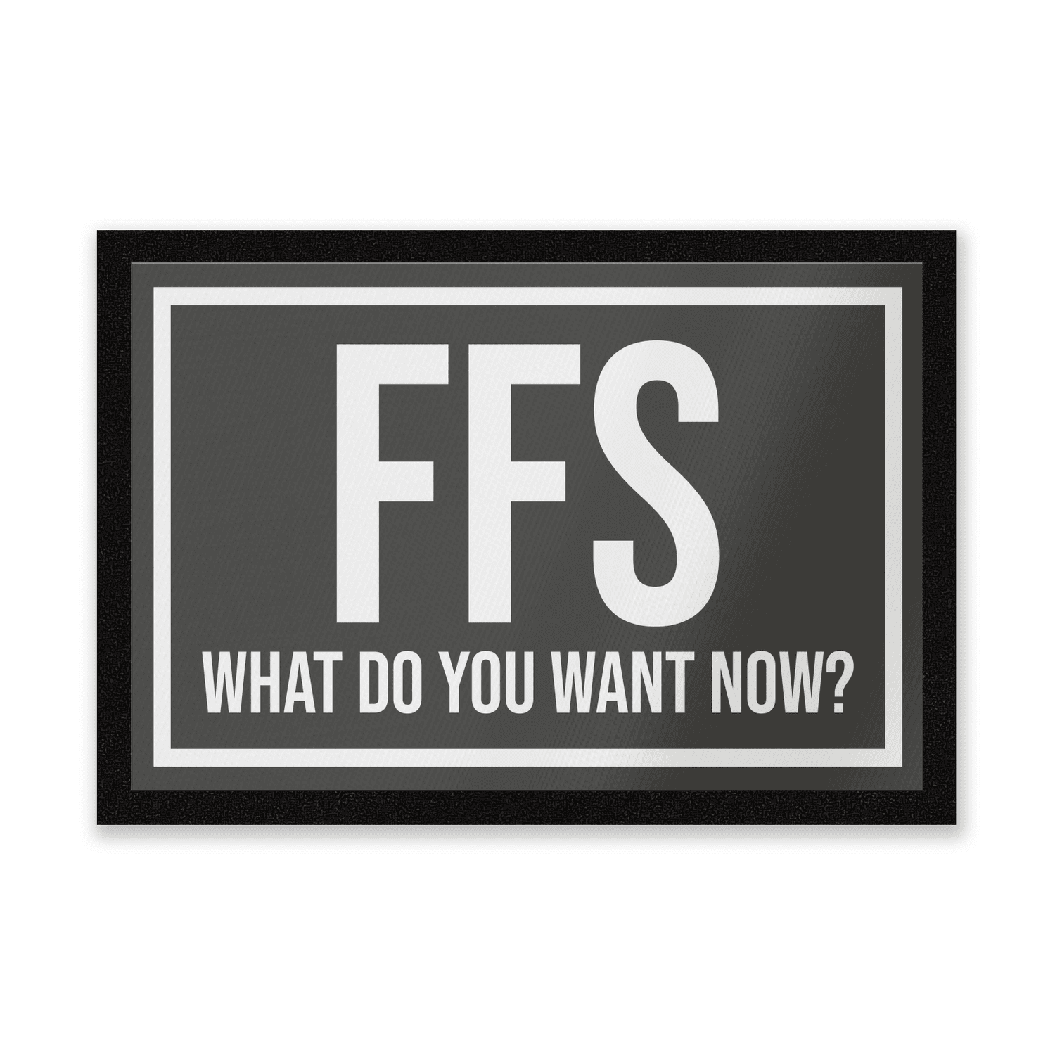 FFS What Do You Want Now? Entrance Mat - IWOOT UK