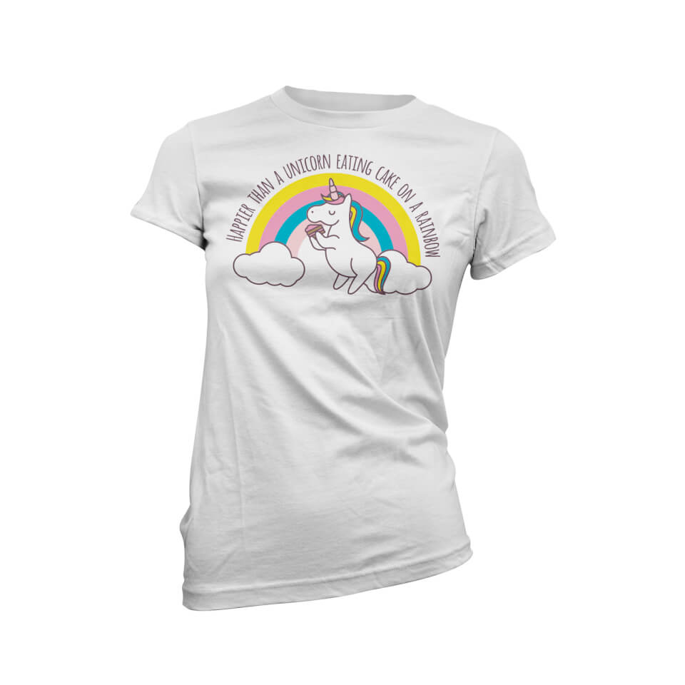 Happier Than A Unicorn Eating Cake On A Rainbow Women's White T-Shirt