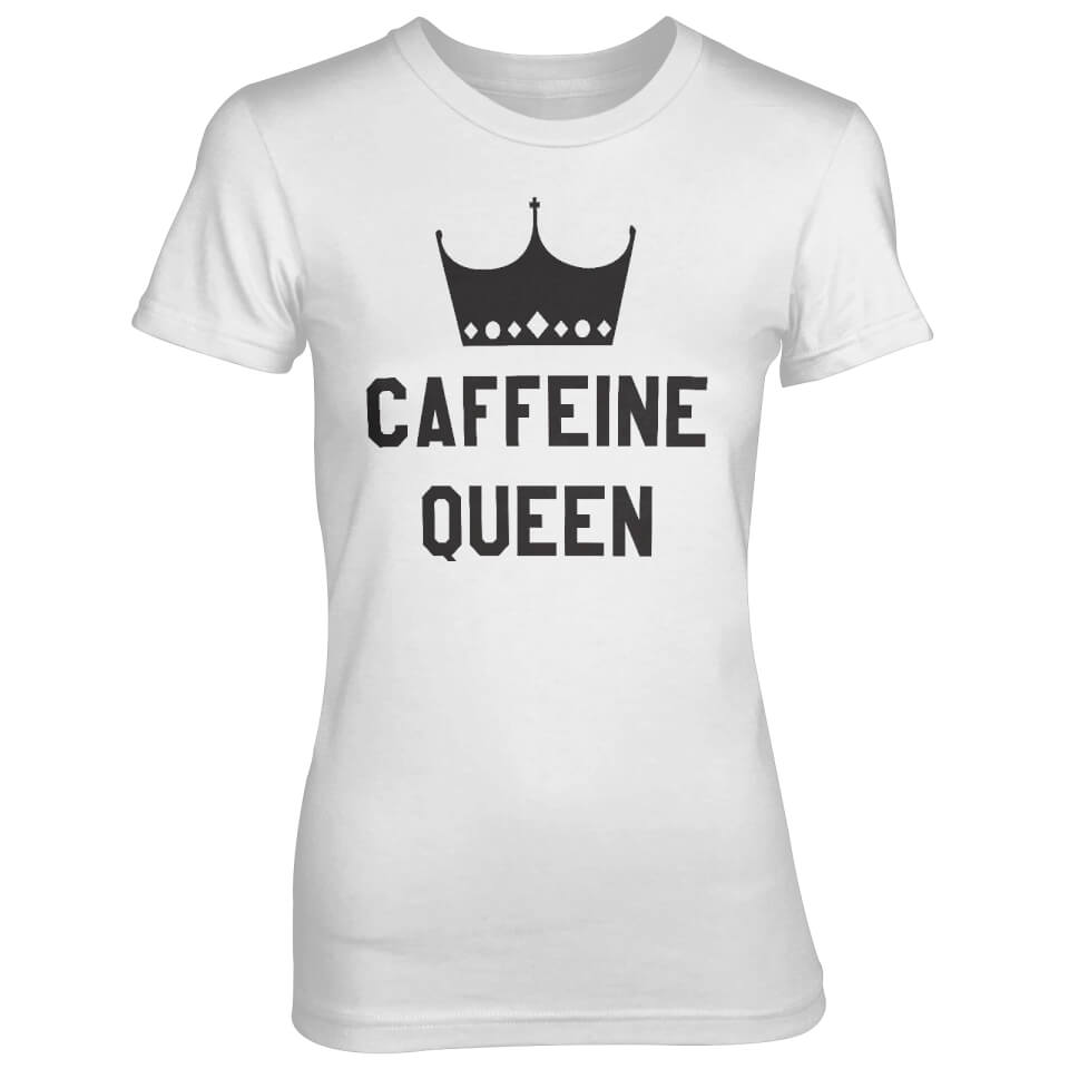 Caffeine Queen Women's White T-Shirt