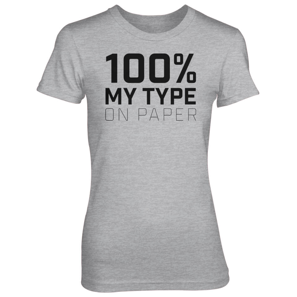 100% My Type On Paper Women's Grey T-Shirt