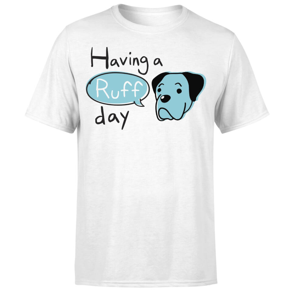 Having A Ruff Day T-Shirt - White