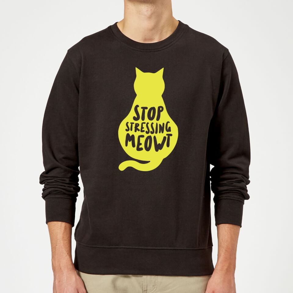 Stop Stressing Meowt Sweatshirt - Black