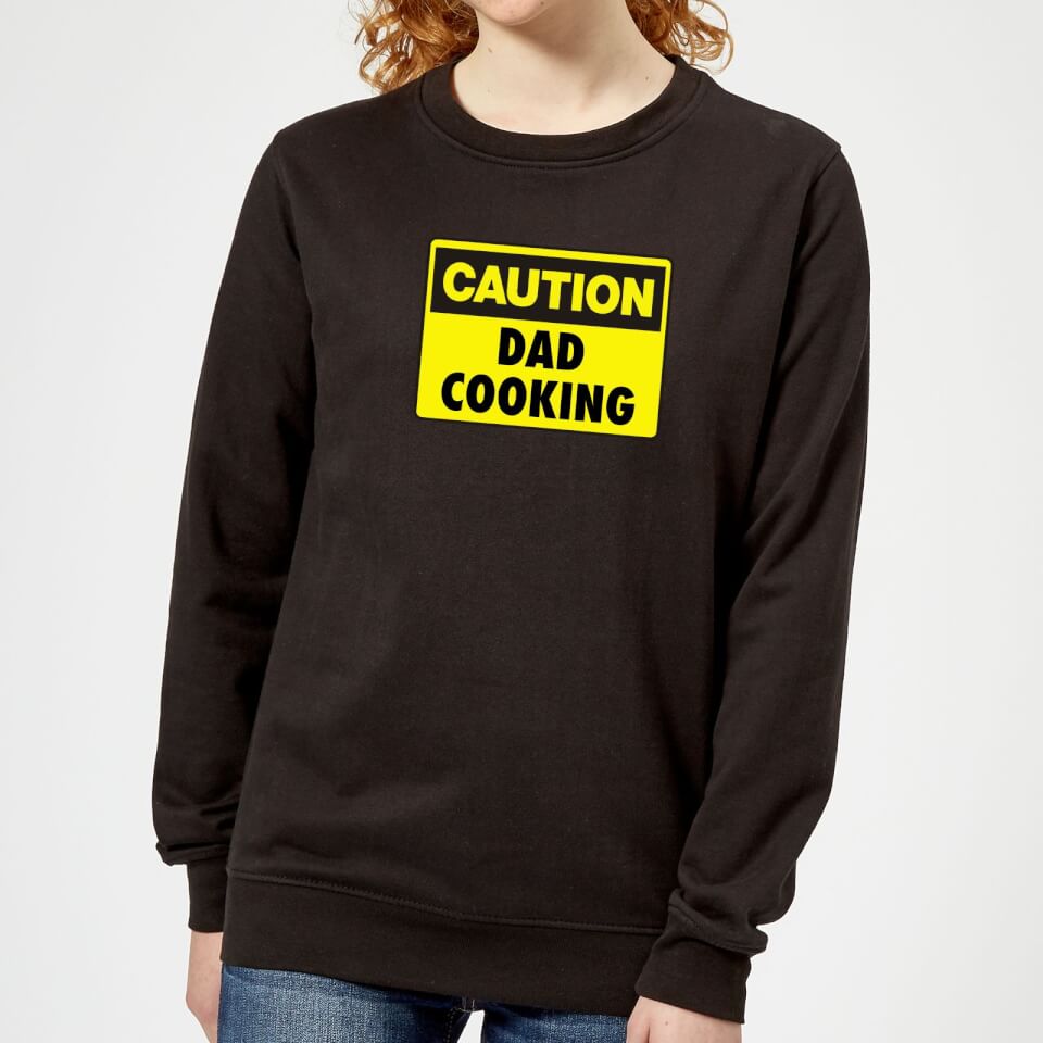 Caution Dad Cooking - Black Womens Sweatshirt