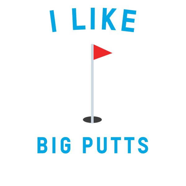 I Like Big Putts Women's T-Shirt - White 0