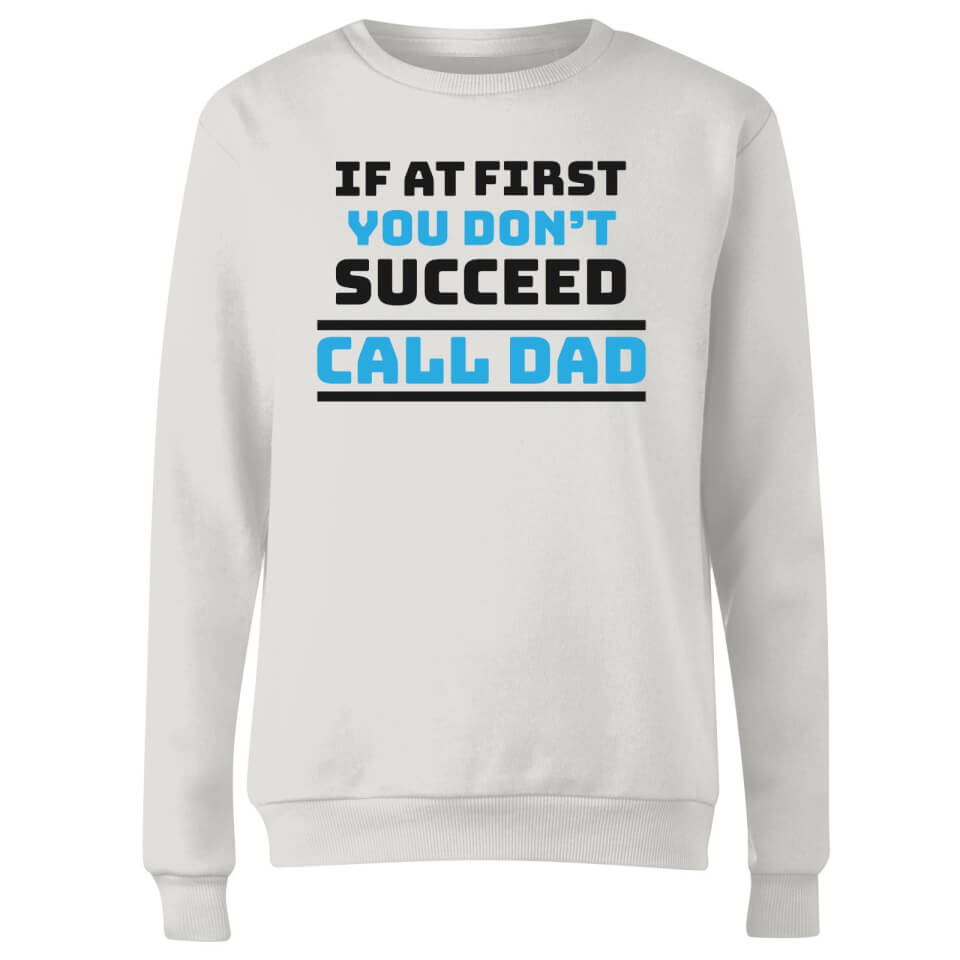 Call Dad Women's Sweatshirt - White