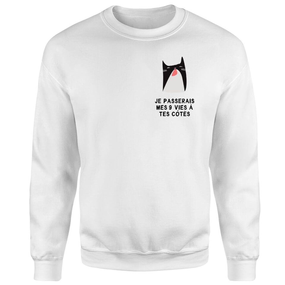 Je Passerais Mes 9 Vies à Tes Côtés Sweatshirt - White