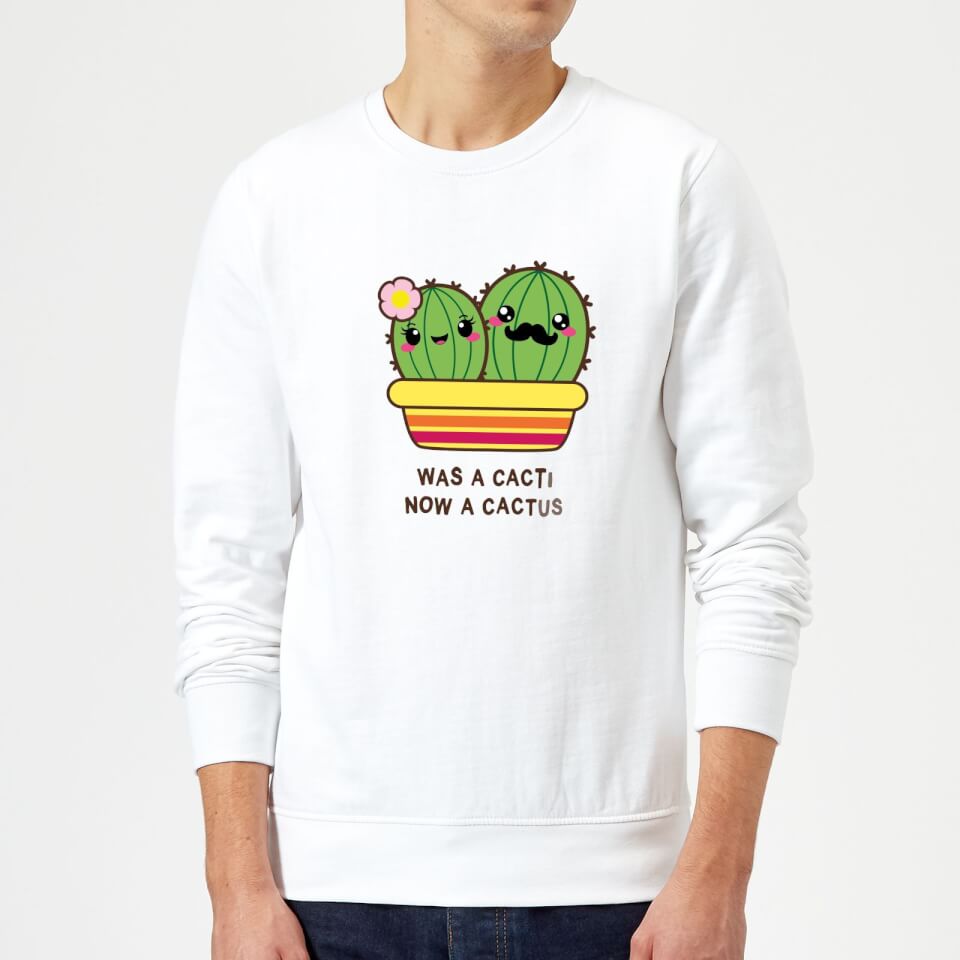 Was A Cacti Now A Cactus Sweatshirt - White