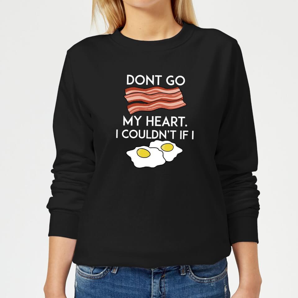 Dont Go Bacon My Heart Women's Sweatshirt - Black