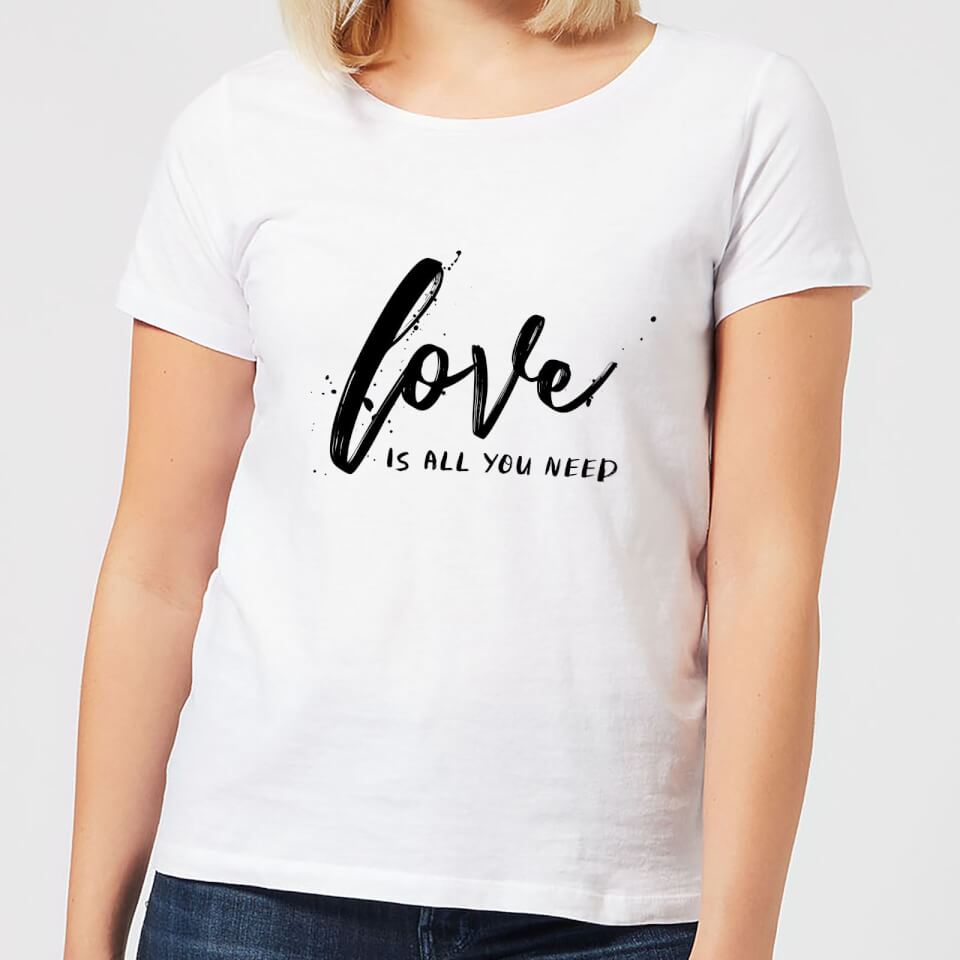 Love Is All You Need Women's T-Shirt - White