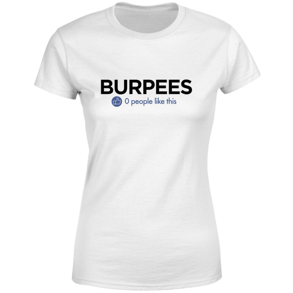 No One Likes Burpees Women's T-Shirt - White 3
