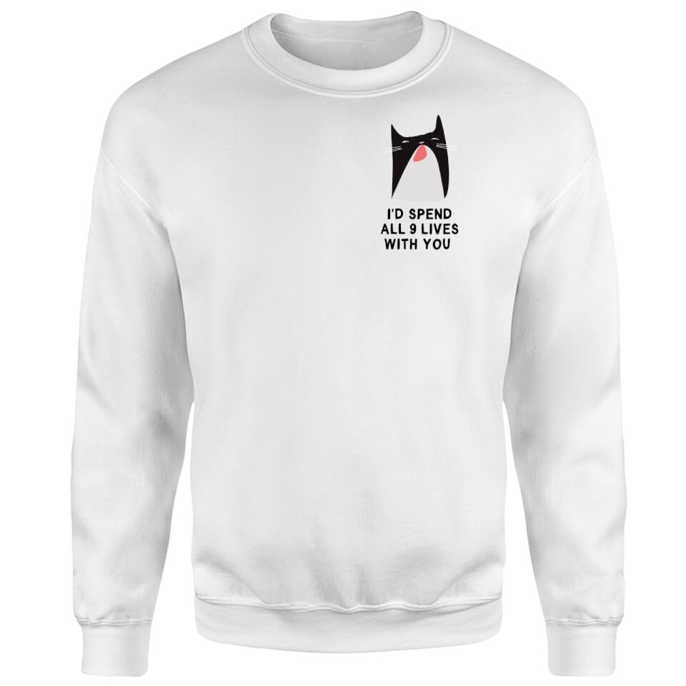 I'd Spend All 9 Lives With You Sweatshirt - White
