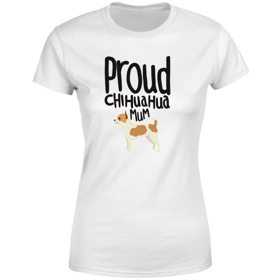 Proud Chihuahua Mum Women's T-Shirt - White 3