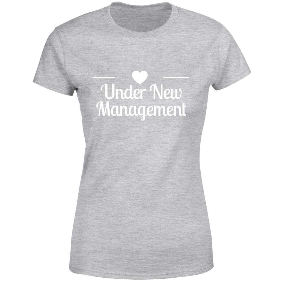 Under New Management Women's T-Shirt - Grey 3