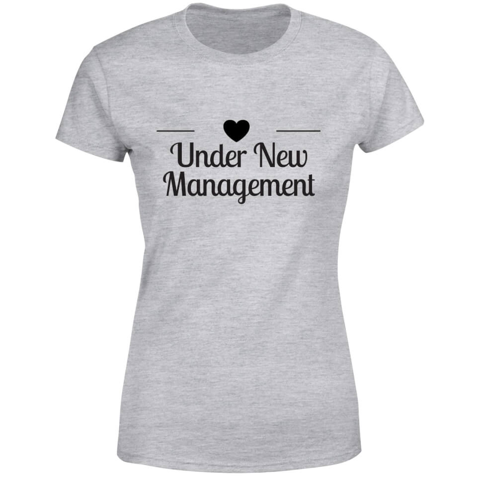 Under New Management Women's T-Shirt - Grey 3