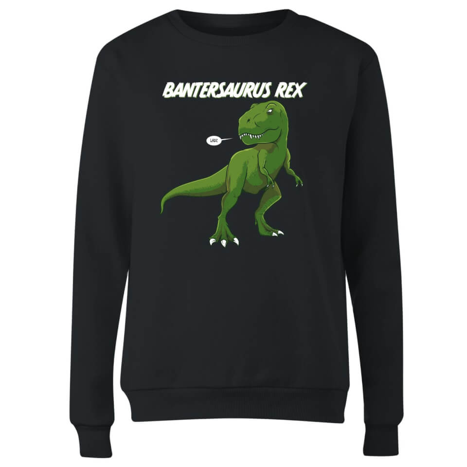 Bantersaurus Rex Women's Sweatshirt - Black