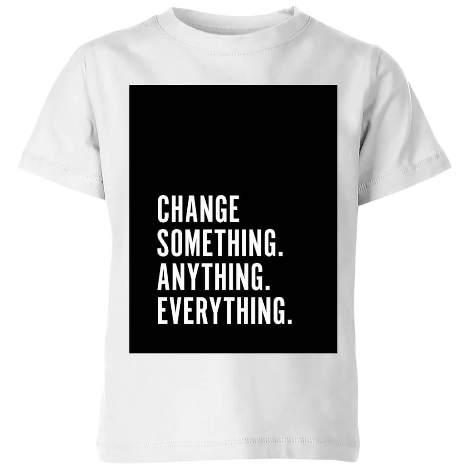 PlanetA444 Change Something. Anything. Everything. Kids' T-Shirt - White