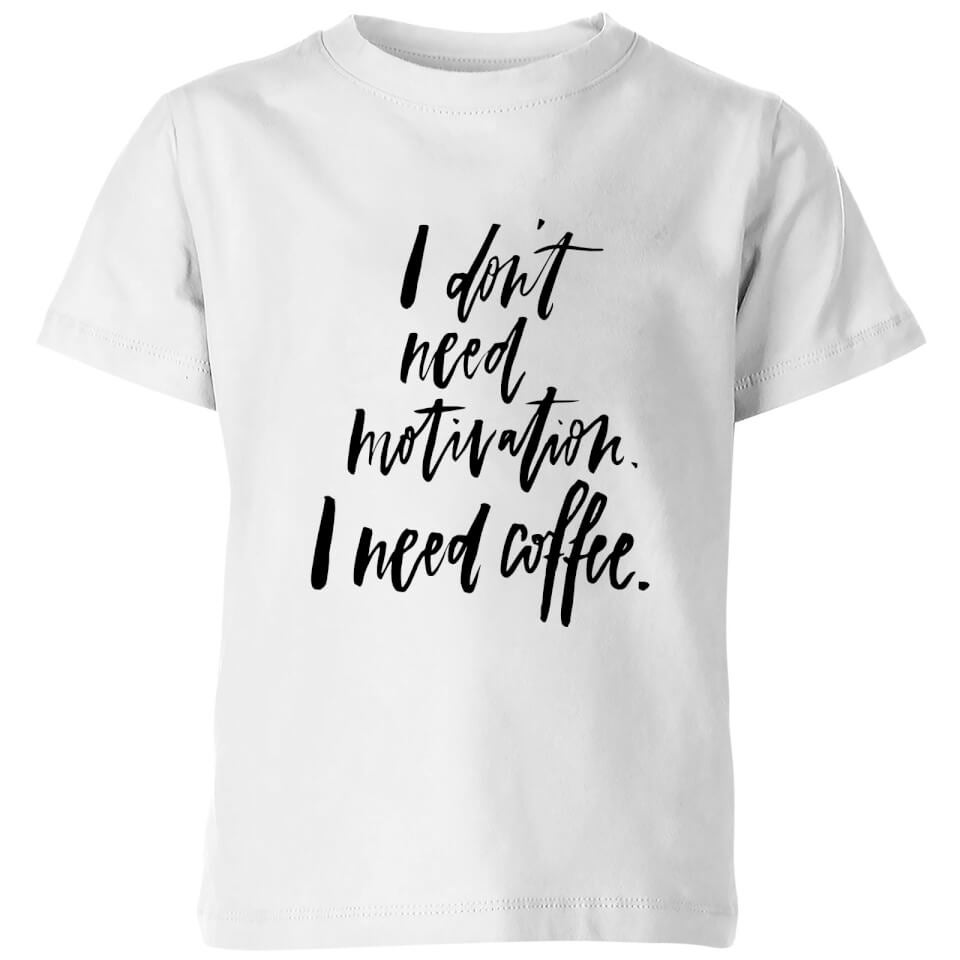 PlanetA444 I Don't Need Motivation Kids' T-Shirt - White
