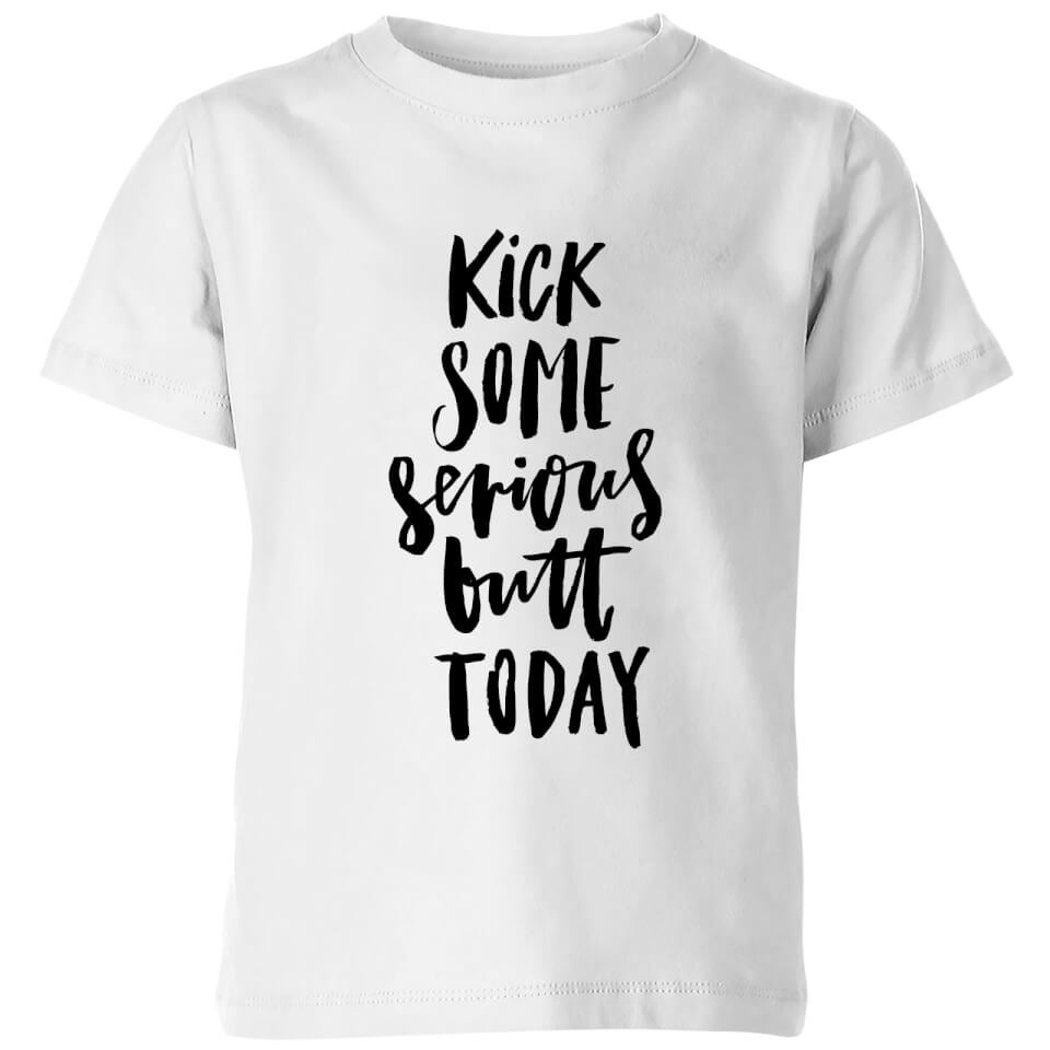 PlanetA444 Kick Some Serious Butt Today Kids' T-Shirt - White