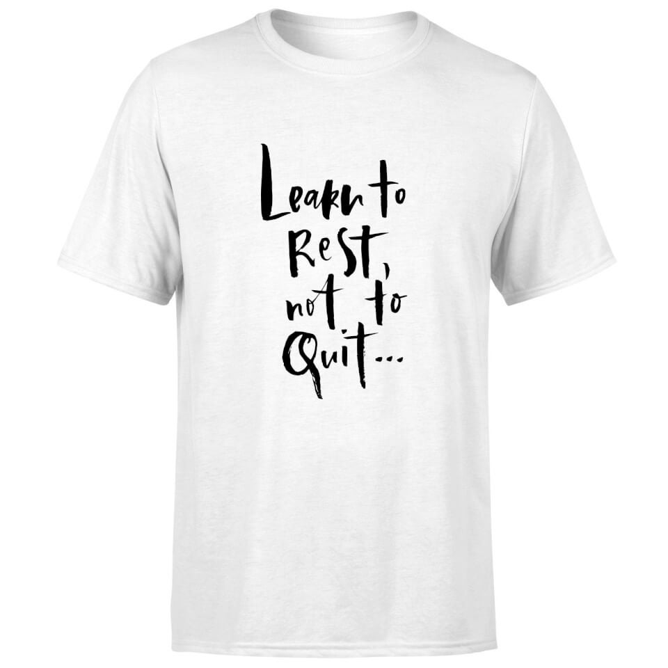 PlanetA444 Learn To Rest Not To Quit Men's T-Shirt - White