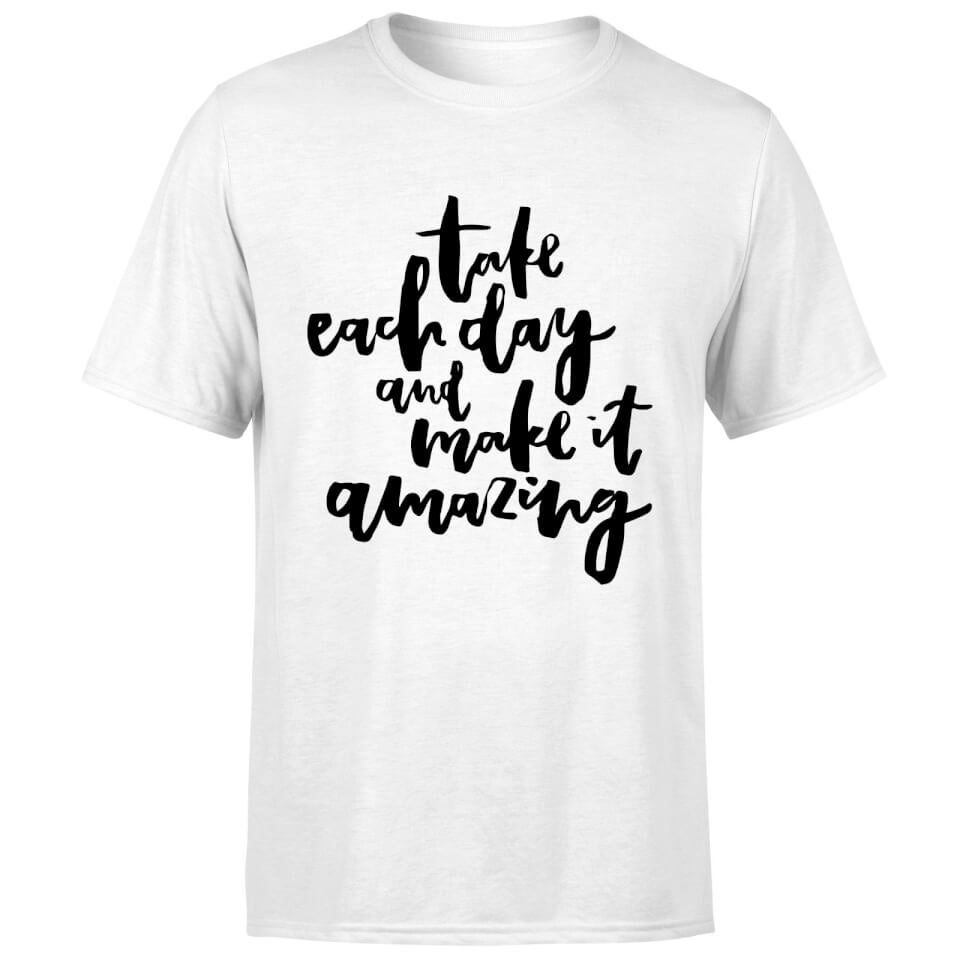 PlanetA444 Take Each Day and Make It Amazing Men's T-Shirt - White