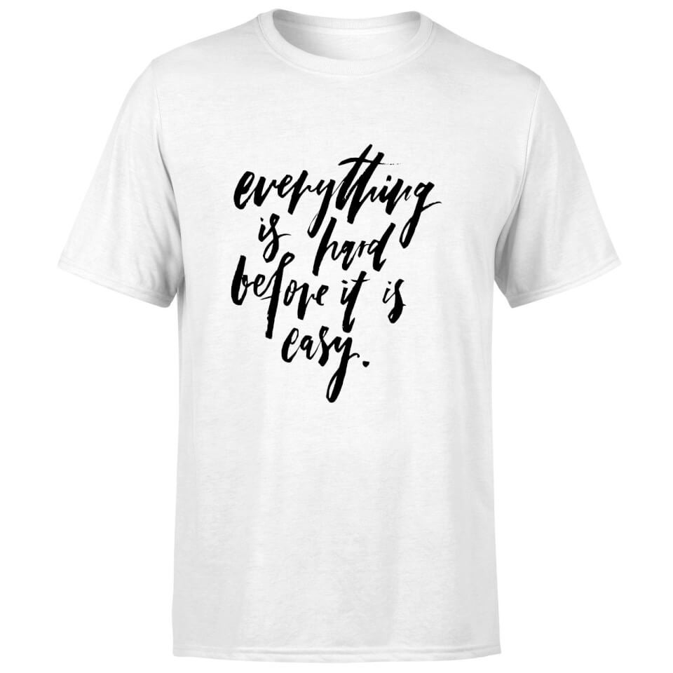 PlanetA444 Everything Is Hard Before It Gets Easy Men's T-Shirt - White