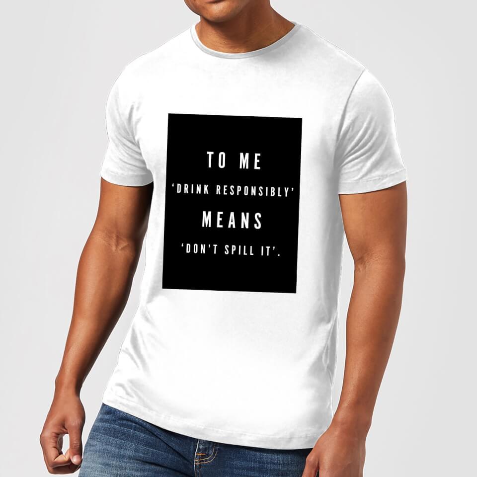 PlanetA444 Drink Responsibly Men's T-Shirt - White