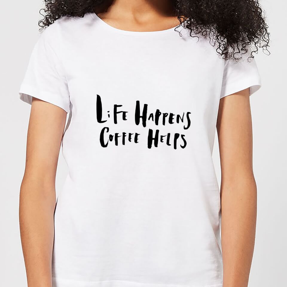 Life Happens Coffee Helps Women's T-Shirt - White
