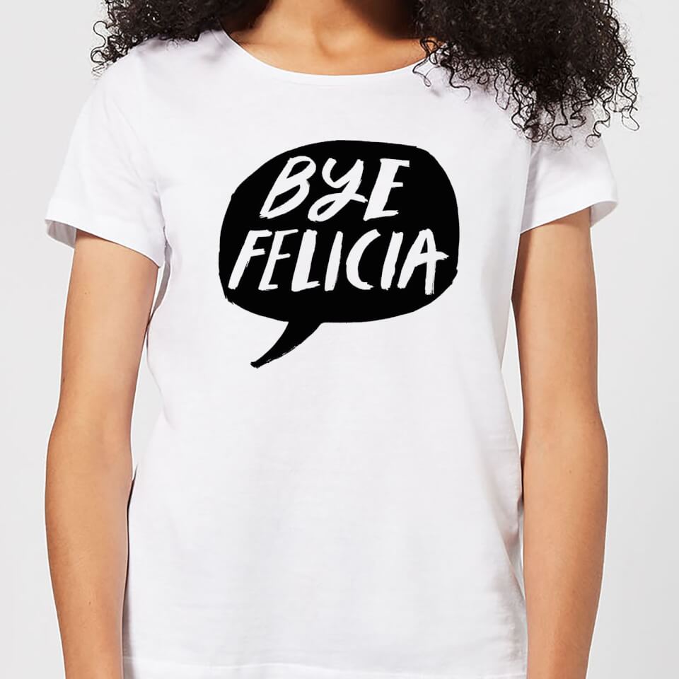 Bye Felicia Women's T-Shirt - White