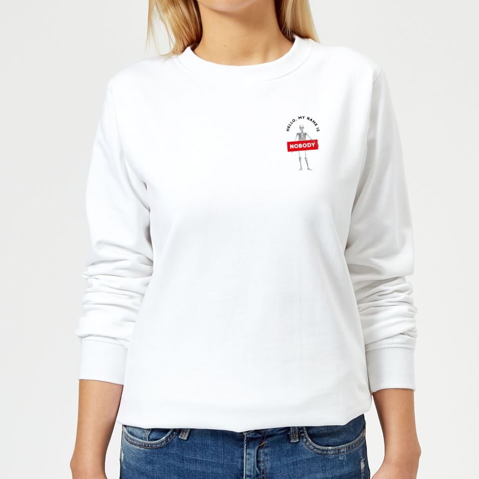 Hello My Name Is Nobody Women's Sweatshirt - White