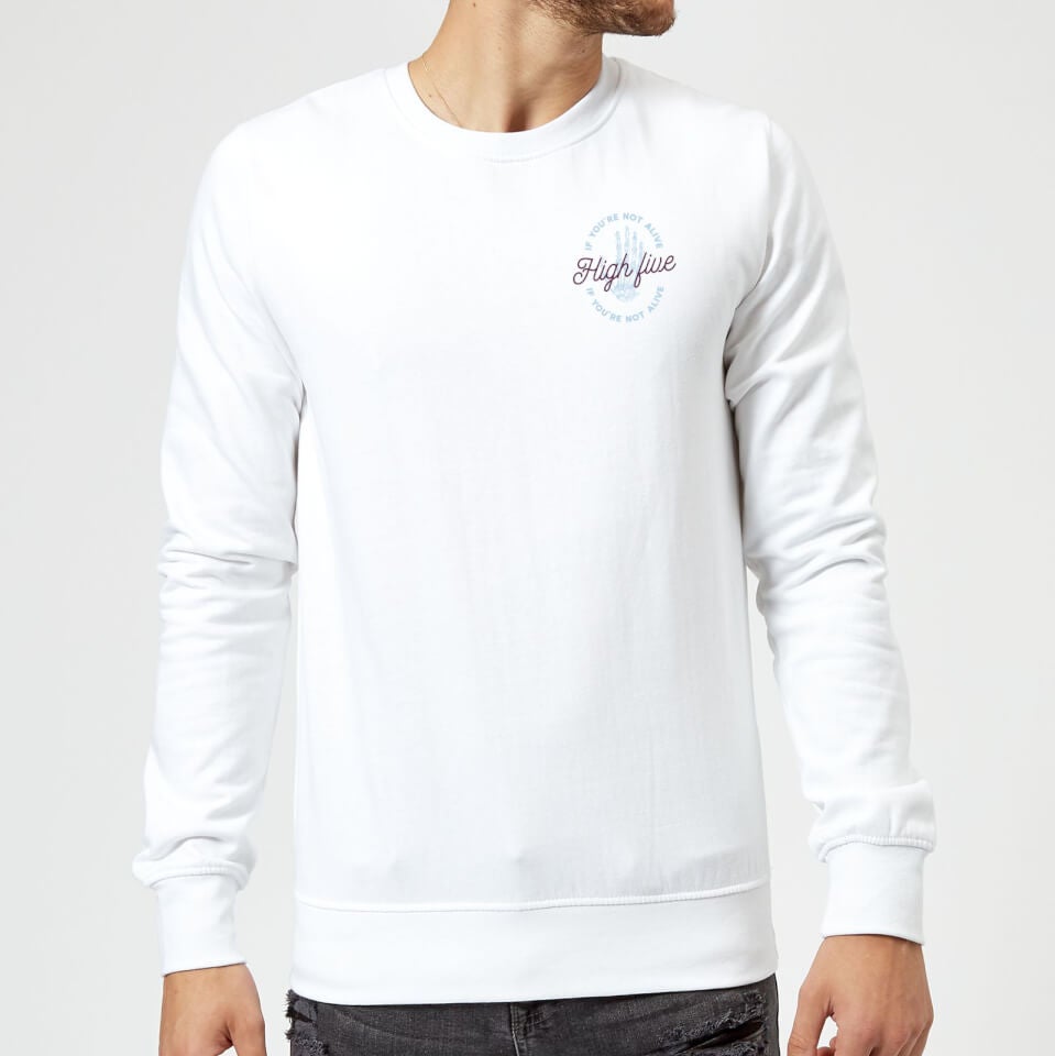 If You're Not Alive High Five Sweatshirt - White